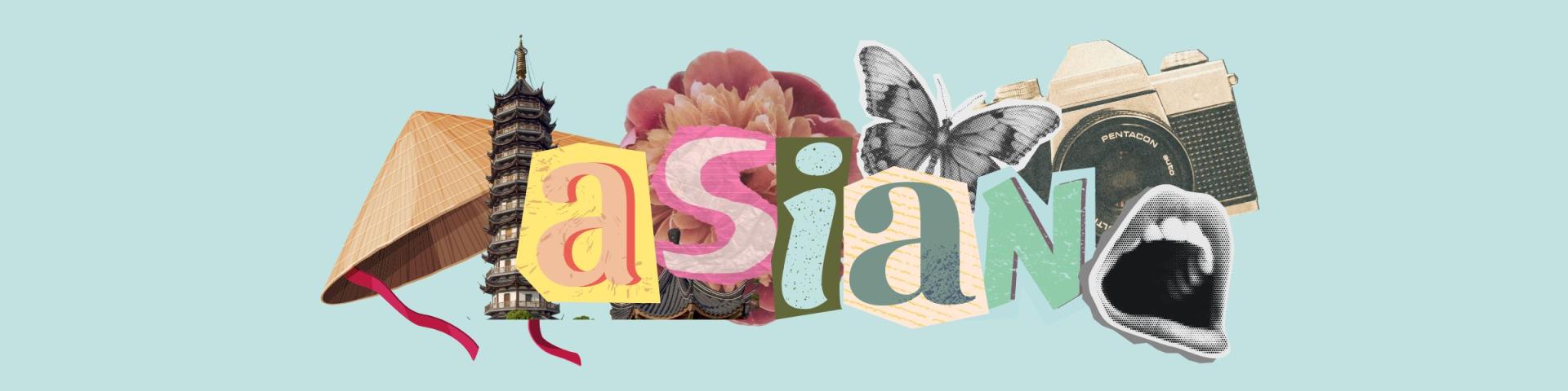 A collage of different cutouts spelling the word "Asian" with a light blue background