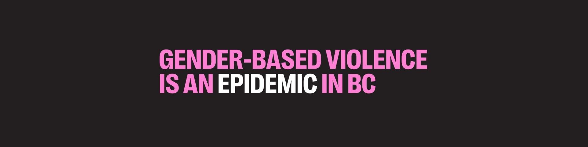 Gender-Based Violence is an Epidemic in BC