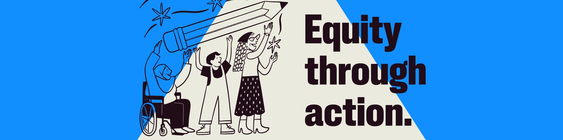 Equity through action.