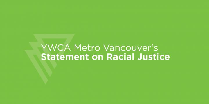 YWCA Metro Vancouver’s Statement on Racial Justice 