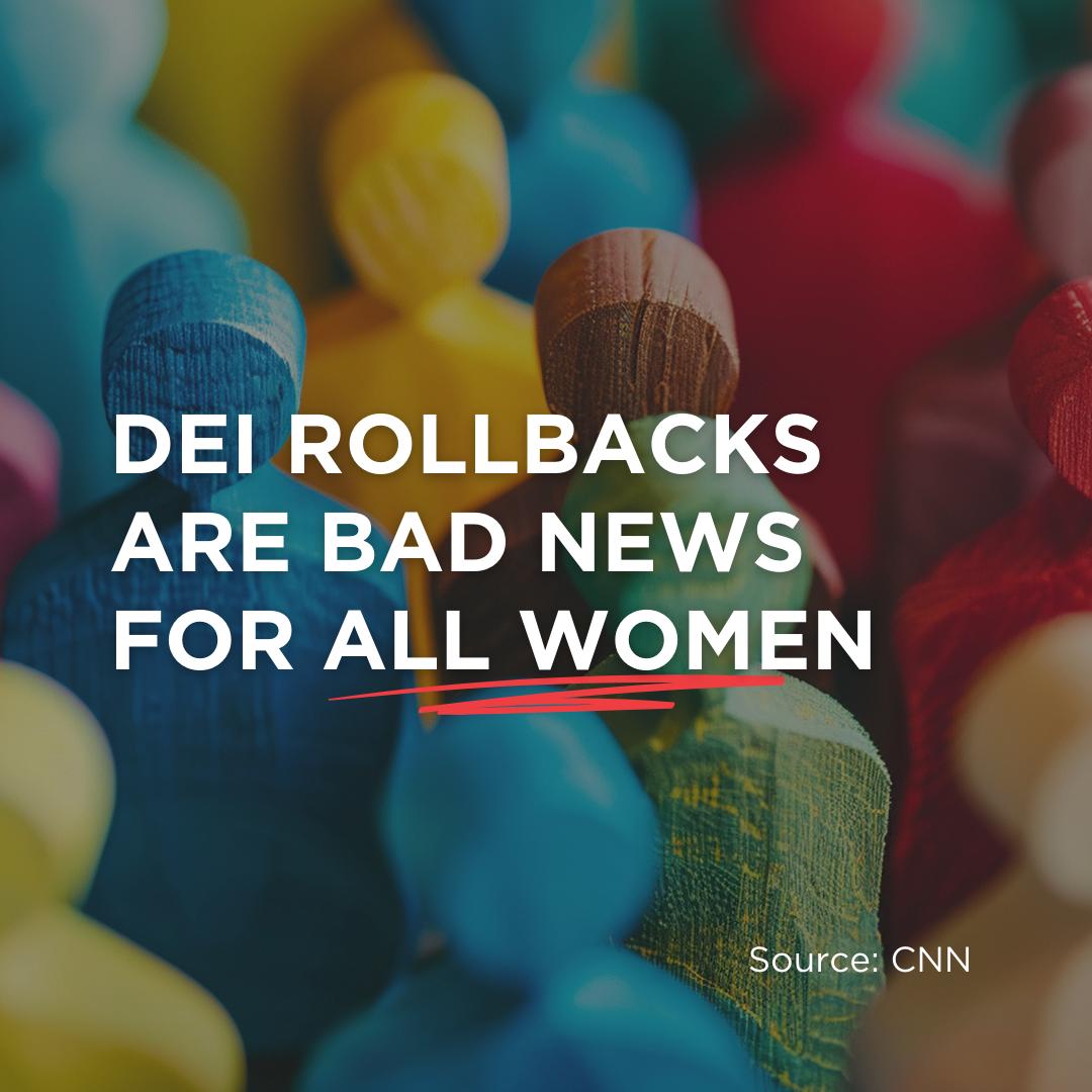 “DEI Rollbacks are Bad News for All Women” 